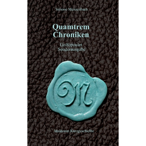 Quamtrem Chroniken: Golfopoulet Sonderausgabe, (Paperback)