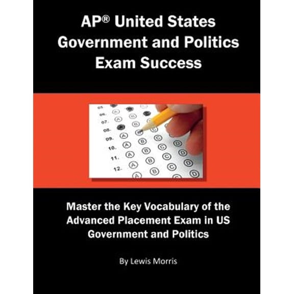 Pre-Owned AP United States Government and Politics Exam Success: Master the Key Vocabulary of the Advanced Placement Exam in US Go, (Paperback)