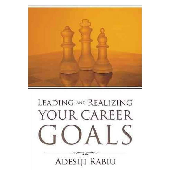 Leading and Realizing Your Career Goals (Paperback)
