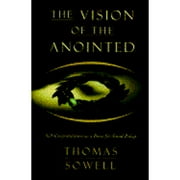 Pre-Owned The Vision of the Anointed: Self-Congratulation as a Basis for Social Policy (Hardcover 9780465089949) by Thomas Sowell