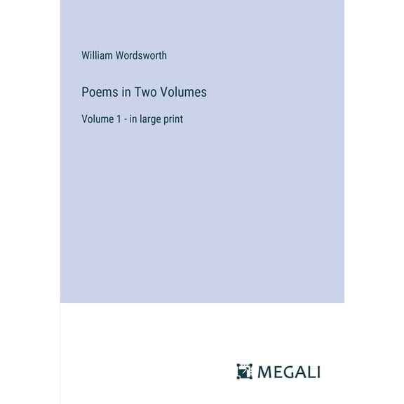 Poems in Two Volumes: Volume 1 - in large print (Paperback)