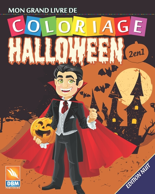 Mon grand livre de coloriage  Halloween  2 en 1  Edition nuit