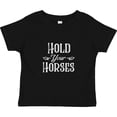 thumbnail image 3 of Inktastic Hold Your Horses in White Boys or Girls Toddler T-Shirt, 3 of 5