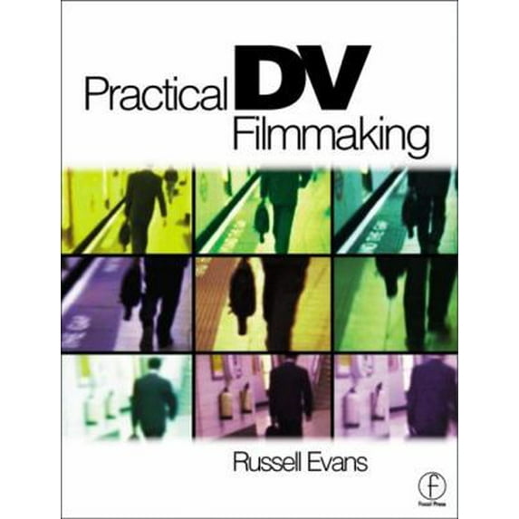 Pre-Owned Practical DV Filmmaking: A Step-by-Step Guide for Beginners (Book & CD-ROM) (Paperback) 0240516575 9780240516578