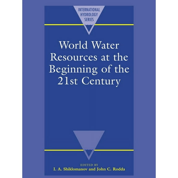 International Hydrology World Water Resources at the Beginning of the Twenty-First Century, (Paperback)