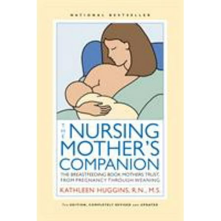 The Nursing Mother's Companion - 7th Edition: The Breastfeeding Book Mothers Trust, from Pregnancy through Weaning [Paperback - Used]