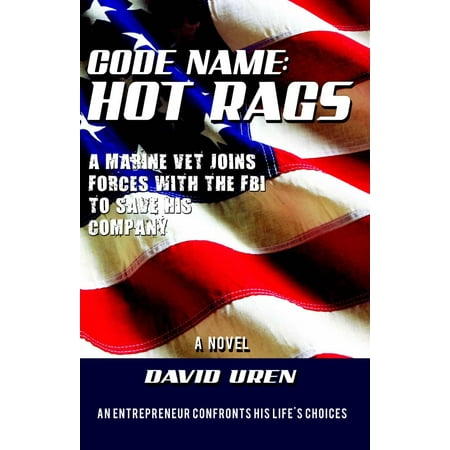 Code Name: Hot Rags - A Marine Vet Joins Forces With The FBI To Save His Company! - (The Best Mlm Companies To Join In 2019)