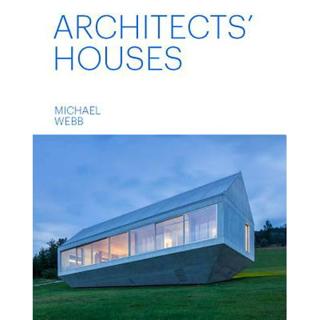 Architects' Houses (30 inventive and imaginative homes architects designed and live