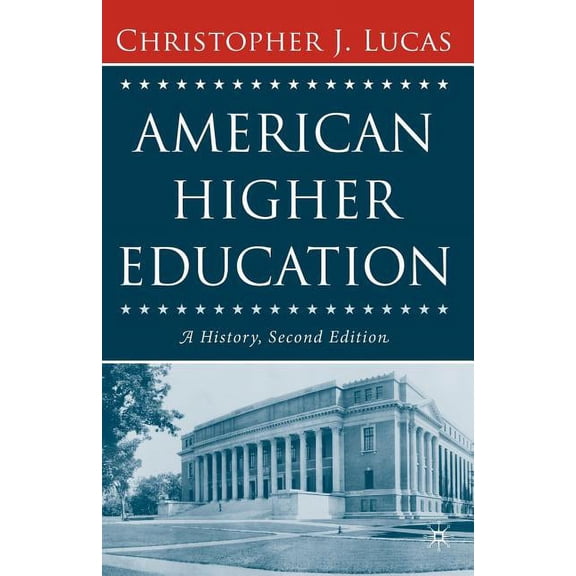 American Higher Education, Second Edition: A History, (Paperback)