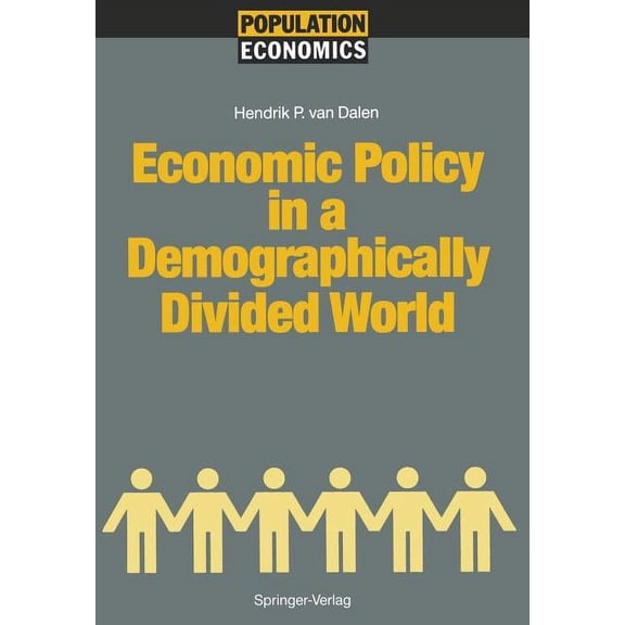 Population Economics Economic Policy in a Demographically Divided World, (Paperback)
