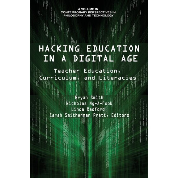 Contemporary Perspectives in Philosophy  Hacking Education in a Digital Age: Teacher Education, Curriculum, and Literacies, (Hardcover)