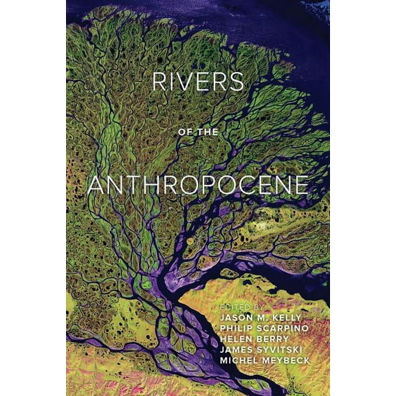 Rivers of the Anthropocene (Edition 1) (Paperback)