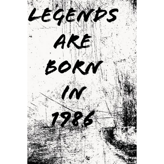 LEGENDS ARE BORN IN 1986 6x9 in 120 pages (Paperback)