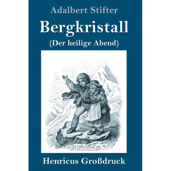 Bergkristall (GroÃdruck): (Der heilige Abend), (Hardcover)