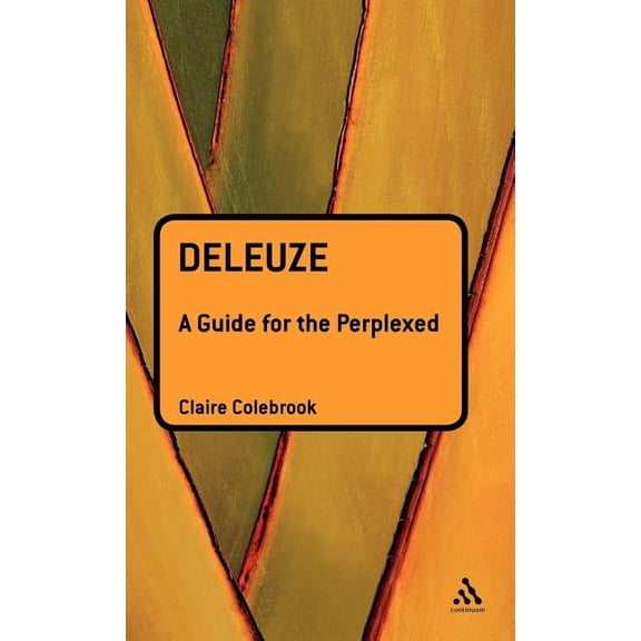 Guides for the Perplexed Deleuze: A Guide for the Perplexed, (Hardcover)