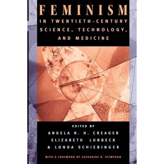 Pre-Owned Feminism in Twentieth-Century Science, Technology, and Medicine (Women in Culture and Society) Paperback