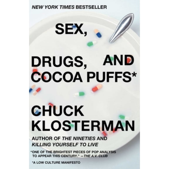 Sex, Drugs, and Cocoa Puffs: A Low Culture Manifesto