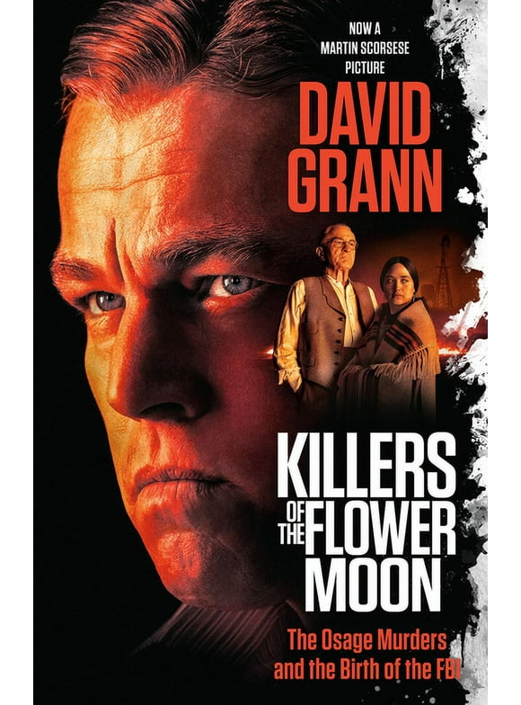 Killers of the Flower Moon (Movie Tie-in Edition) : The Osage Murders and the Birth of the FBI (Paperback)