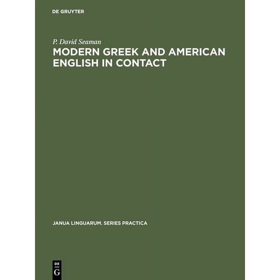 Janua Linguarum. Series Practica Modern Greek and American English in Contact, Book 132, (Hardcover)