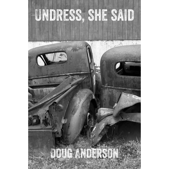 Undress, She Said, (Paperback)