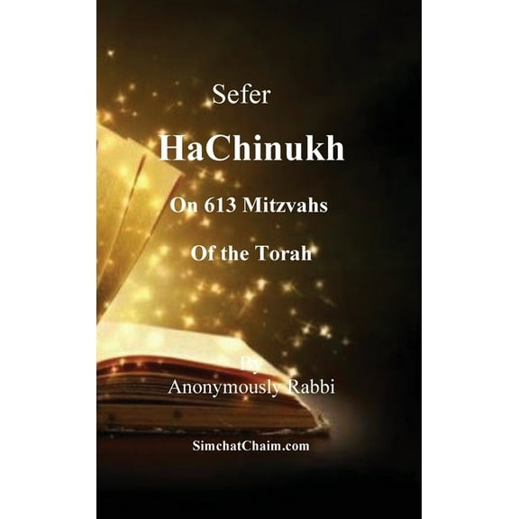 Sefer HaChinukh - On 613 Mitzvahs of the Torah: This book is excellent for a bar mitzvah or bat mitzvah gift. Or for any, (Hardcover)
