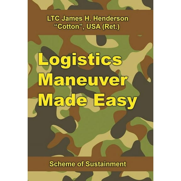 Logistics Maneuver Made Easy: Scheme of Sustainment (Hardcover)