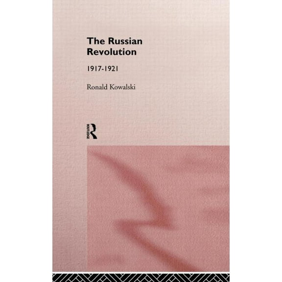 Routledge Sources in History The Russian Revolution: 1917-1921, (Hardcover)
