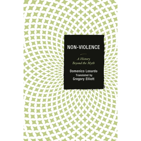 Non-Violence: A History Beyond the Myth, (Paperback)