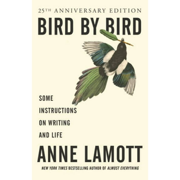 Bird by Bird: Some Instructions on Writing and Life (Paperback 9780385480017) by Anne Lamott