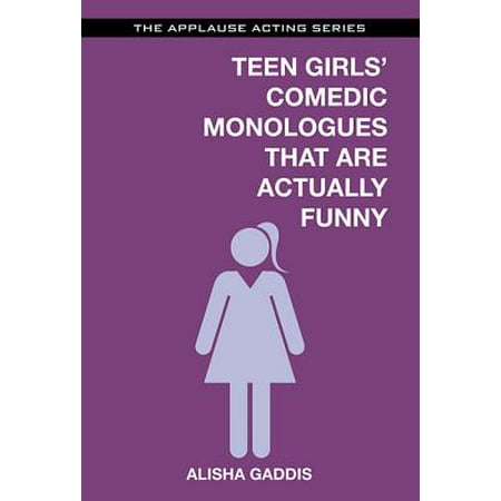 Teen Girls' Comedic Monologues That Are Actually