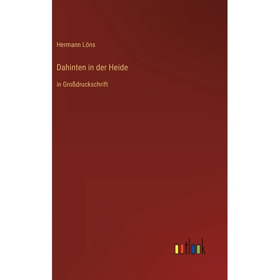 Dahinten in der Heide: in Großdruckschrift (Hardcover)
