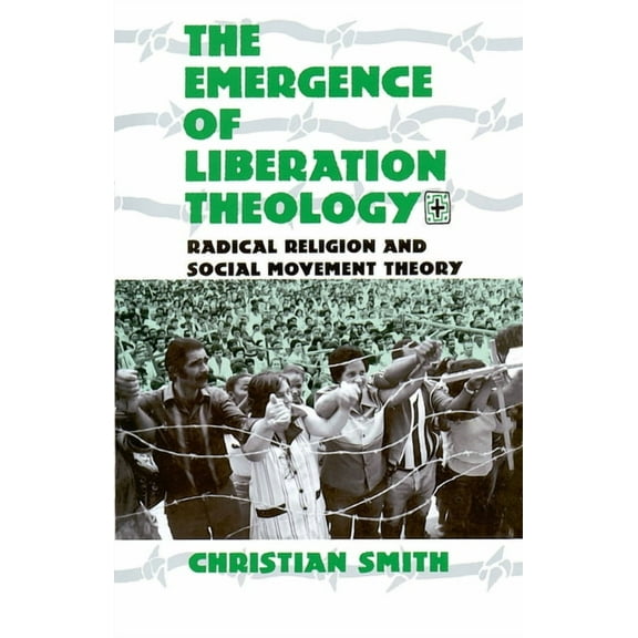 The Emergence of Liberation Theology, (Paperback)