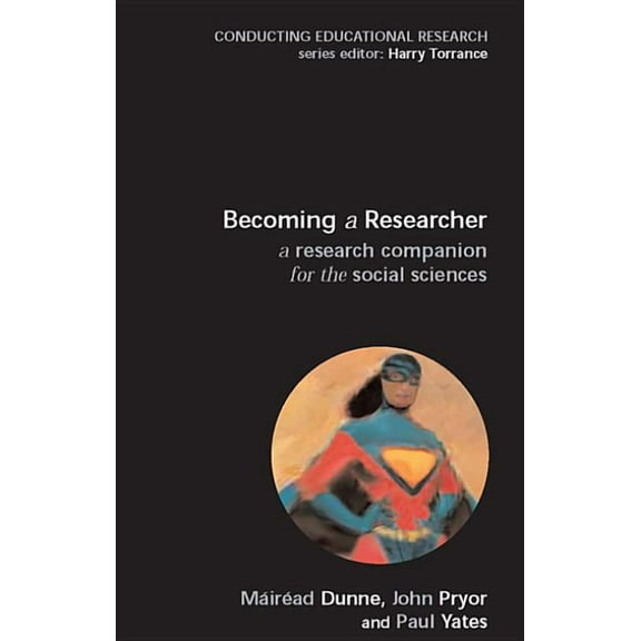 Conducting Educational Research Becoming a Researcher: A Research Companion for the Social Sciences, (Paperback)