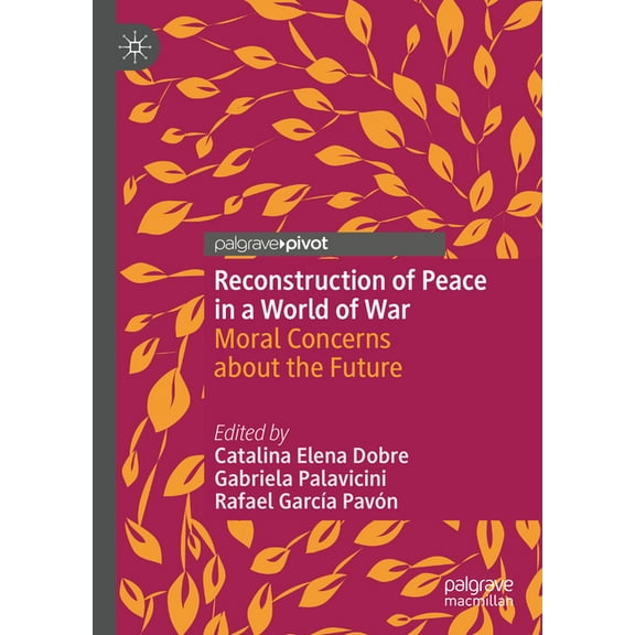 Reconstruction of Peace in a World of War: Moral Concerns about the Future, (Hardcover)