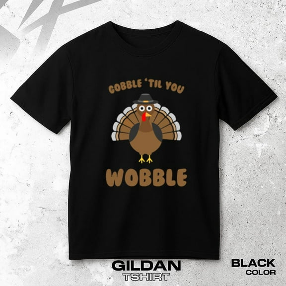Gobble Til You Wobble Unisex T-Shirt Funny Thanksgiving Day Retro Humor, up to size 5XL.