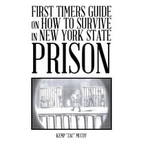 First Timers Guide on How to Survive in New York State Prison