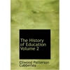 The History of Education, Volume 2: Educational practice and progress considered as a phase of the development and spread of western civilization