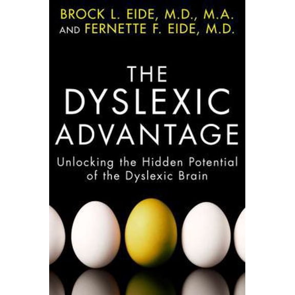 Pre-Owned The Dyslexic Advantage: Unlocking the Hidden Potential of the Dyslexic Brain (Hardcover) 1594630798 9781594630798