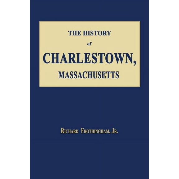 The History of Charlestown, Massachusetts