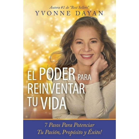 Edición Deluxe El Poder Para Reinventar Tu Vida: 7 Pasos Para Potenciar Tu Pasión, Propósito Y Ãxito, Book 2, (Paperback)