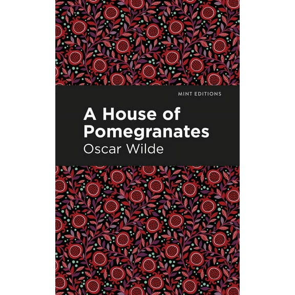 Mint Editions (Fantasy and Fairytale) A House of Pomegranates, (Paperback)