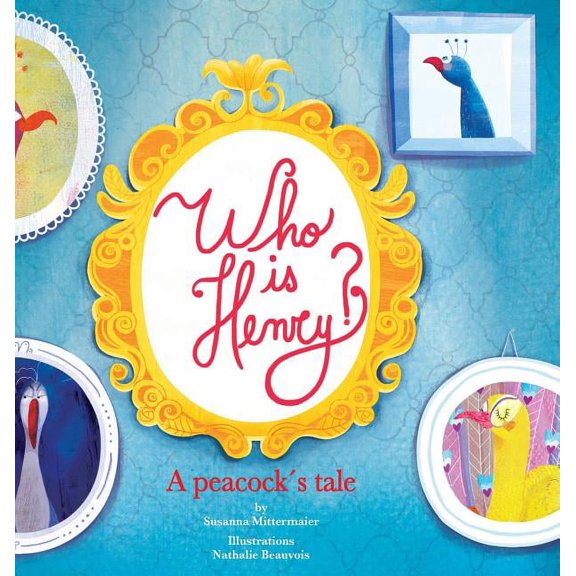 Who is Henry? A Peacock's Tale, (Hardcover)