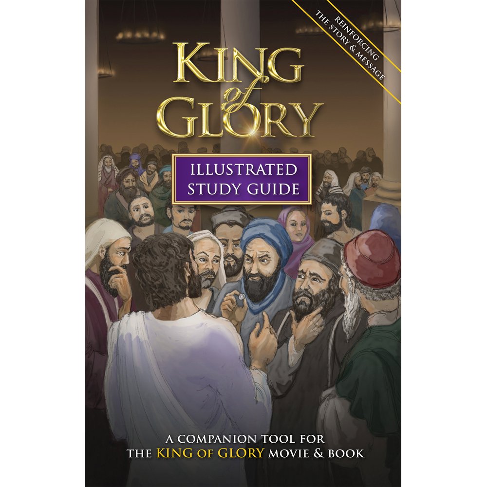 King of Glory Illustrated Study Guide A Companion Tool for the King