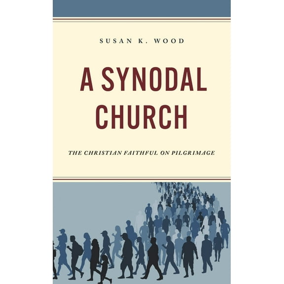 Synodal Church: The Christian Faithful on Pilgrimage, (Paperback)