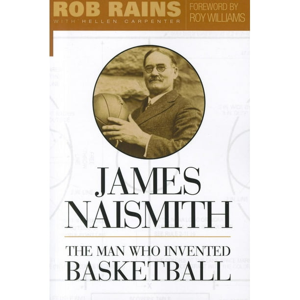 James Naismith The Man Who Invented Basketball