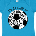 thumbnail image 4 of Inktastic Id Rather Be Playing Soccer Boys or Girls Baby Bodysuit, 4 of 5