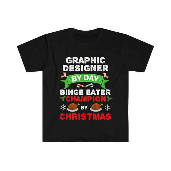 Graphic Designer by day Binge Eater by Christmas Unisex T-shirt S-3XL