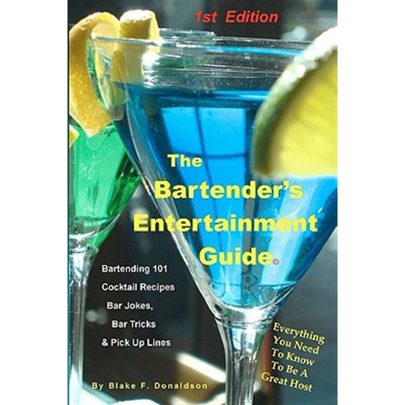 Pre-Owned The Bartender's Entertainment Guide: Bartending, Drink Recipes, Bar Jokes, Tricks & Pick Up Lines (Paperback) by Blake F Donaldson