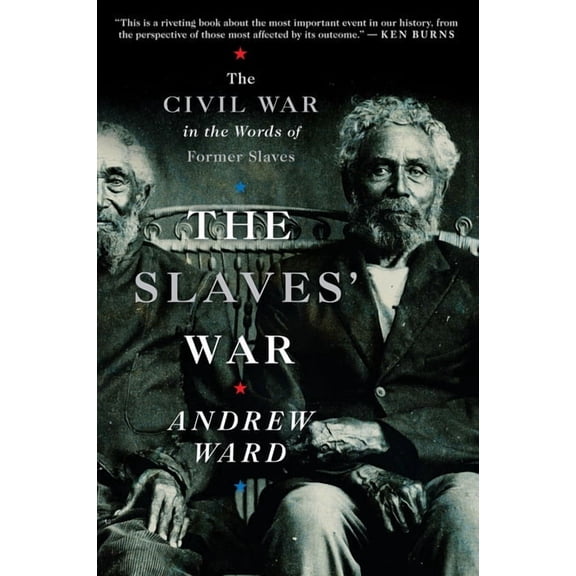 The Slaves' War: The Civil War in the Words of Former Slaves, (Paperback)