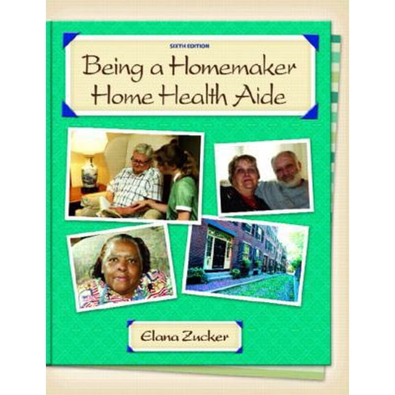 Pre-Owned Being a Homemaker/Home Health Aide (6th Edition) (Paperback) 0131701061 9780131701069